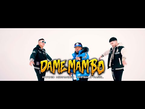 Antonio Hernandez X Chimbala X Rasel - Dale Mambo [Videoclip Oficial]