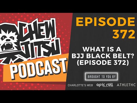 What Is A BJJ Black Belt? (Episode 372)