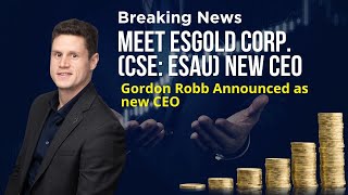 ESGold CEO Gordon Robb: Next Phase of Growth