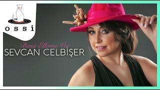 Sevcan Celbişer / Pervane (Bana Ellerini Ver)