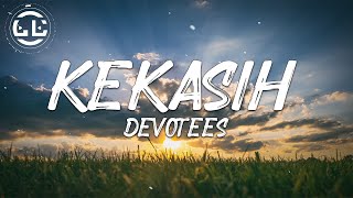 Download lagu Devotees - Kekasih (Lyrics) mp3