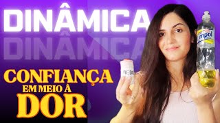 DINÂMICA SOBRE CONFIAR EM MEIO DOR | Maellen Rodrigues