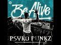 Psyko Punkz - Be Alive (Extended Mix)
