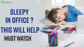 Feeling Sleepy In Office? | How To Deal With Insomnia at Work | Tips to Stay Awake at Work