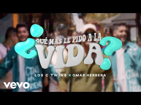 Qué Más Le Pido A La Vida? - Los C Twins