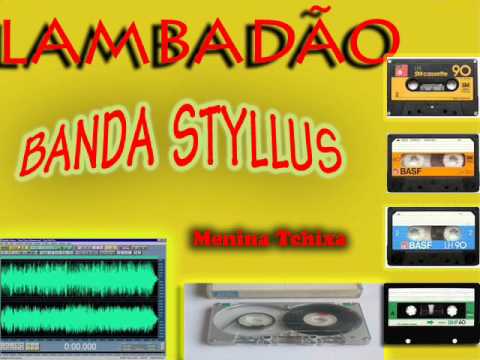 Lambadão Styllus - Menina Tchixa