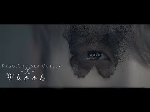 Kygo,Chelsea Cutler × BTS - Not Ok MV