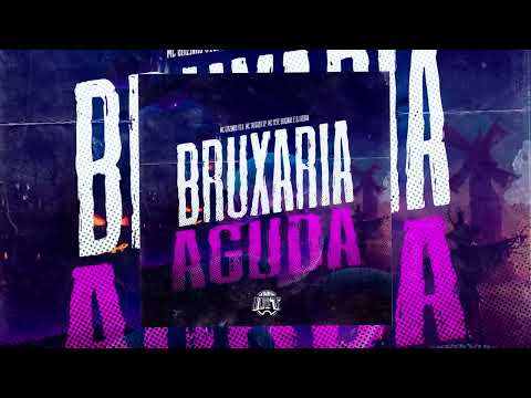 Bruxaria Aguda - MC Guizinho 018, Mc Taygger SP, Mc Fefe Original prod. Dj Dédda (Audio oficial)