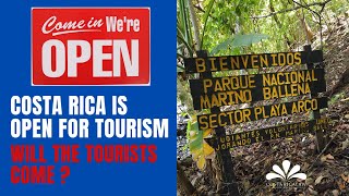 Costa Rica is Open for Tourism - Will The Tourists Come ?