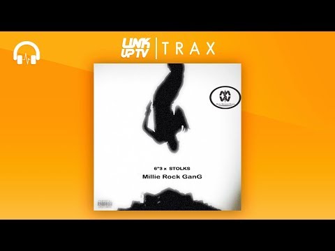 6'3 x STOLKS (MSM) - Millie Rock GanG | Link Up TV TRAX