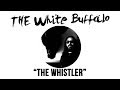 The White Buffalo - The Whistler 