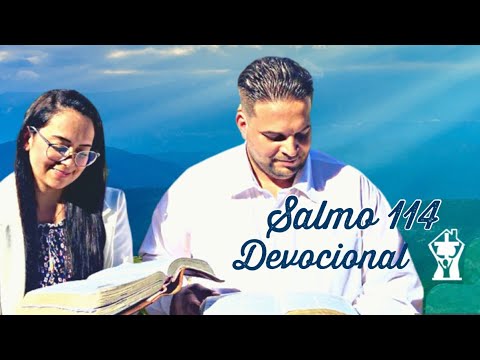 Salmos 114 Devocional
