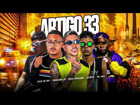 ARTIGO 33 - Joãozinho GT, Meck gibizinho, eo Silva, d chef, Mc saci