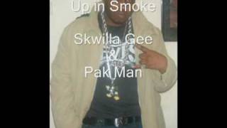Up in smoke - Skwilla Gee & Pak Man
