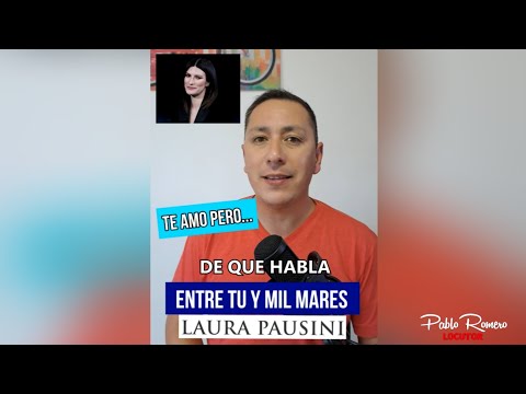 De que habla "Entre tú y mil mares" de Laura Pausini