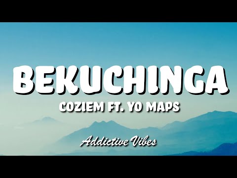 Coziem ft Yo Maps - Bekuchinga (Lyrics)