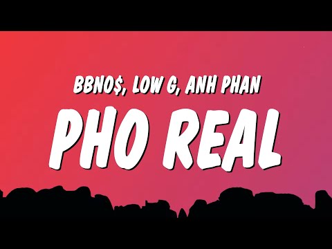 bbno$, Low G & Anh Phan - pho real (Lyrics)