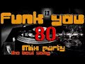 Funky Party Mix  (the best song)     session 1