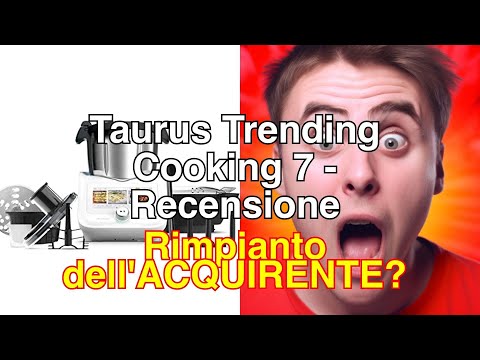 Recensione taurus trending cooking 7: il robot da cucina multifunzione con wifi e touch screen 7