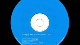 Simply Red - Never Never Love (7&quot; Radio Mix)