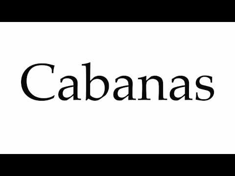 How to Pronounce Cabanas