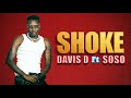 Davis D SHOKE Ft Soso Official Video Lyrics