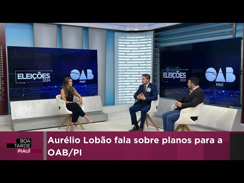 Aurélio Lobão fala sobre planos para a OAB/PI