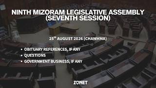 7th SESSION OF THE 9th MIZORAM LEGISLATIVE ASSEMBLY | 25th AUGUST 2026