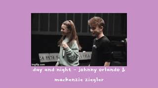 day and night - johnny orlando &amp; mackenzie ziegler (slowed + reverb)