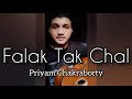 Falak Tak Chal Acoustic Cover By Priyam Chakraborty