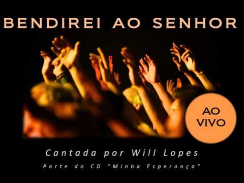 Bendirei ao Senhor - Will Lopes
