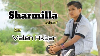 Download lagu SHARMILLA || ASHRAFF || BY VALEN AKBAR ( COVER ) mp3
