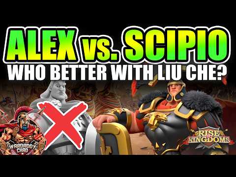 Alex vs. Scipio: Massive Change To How You Run Liu Che - Rise of Kingdoms