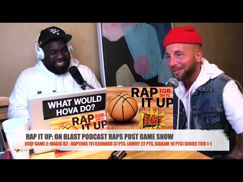 ECQF Game 2: Magic 82 - Raptors 111 | RAP IT UP ON BLAST POST GAME SHOW