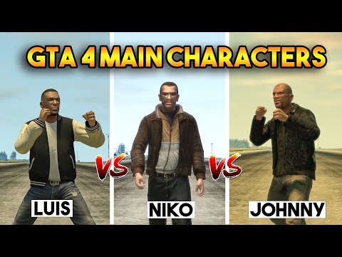 GTA 4 MAIN CHARACTERS : NIKO VS LUIS VS JOHNNY (WHO IS BEST?)