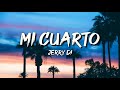 Jerry di - Mi Cuarto (Letra / Lyrics )