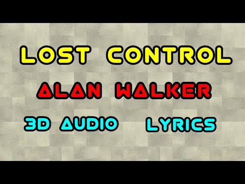 3D Audio with lyrics | Lost Control - Alan Walker ft. Sorana | Use Earphones | Video