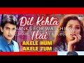 Dil Kehta Hai Live