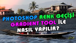 Photoshop Renk Geçişi Nasıl Yapılır? Gradient Ekleme | Gradient Tool Kullanımı | 34. Ders