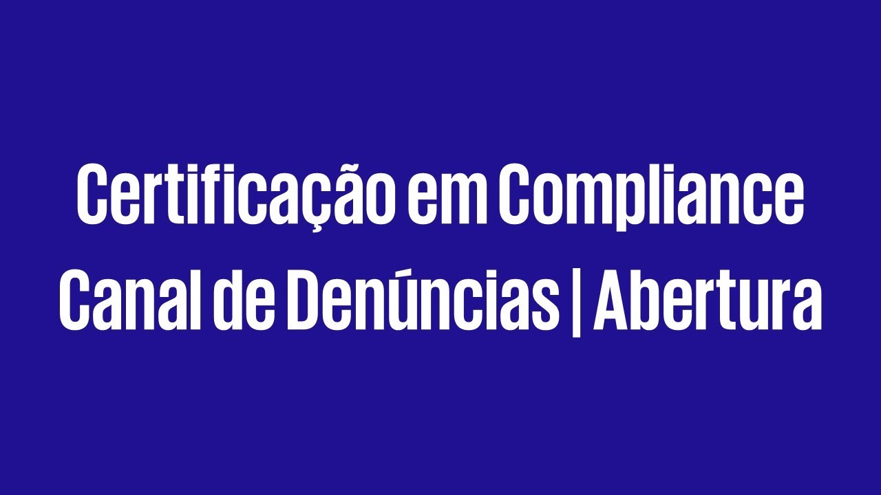 Cerificação em Compliance Aula 06 de 07 | Parte 1
