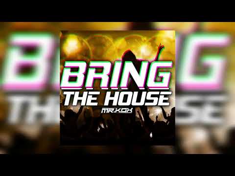 MR.KOX - Bring The House (Original Mix)