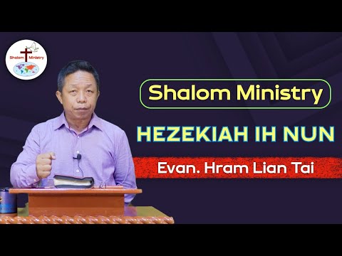 Evan. Hram Lian Tai || Hezekiah Ih Nun - Shalom Ministry