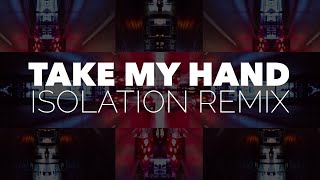 Take My Hand [Video Remix]