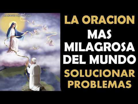 La Oración más Milagrosa del Mundo para que los problemas se solucionen