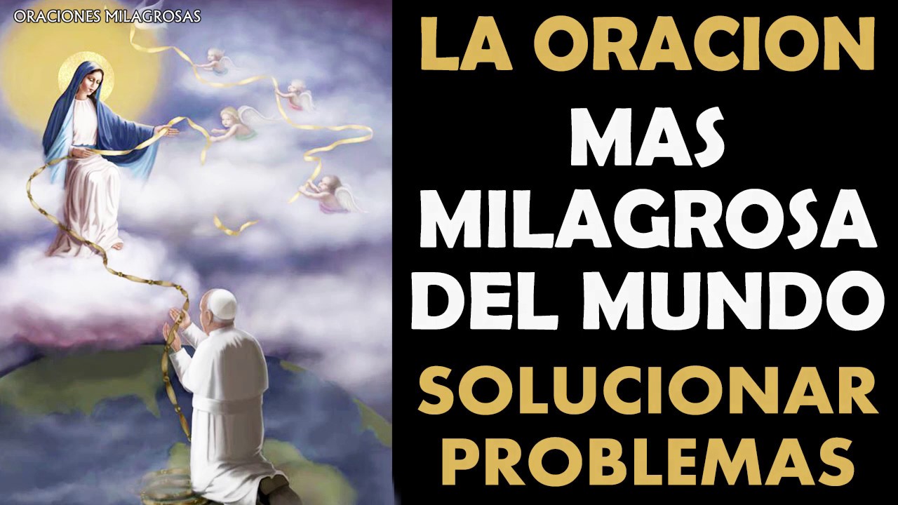 La Oración más Milagrosa del Mundo para que los problemas se solucionen
