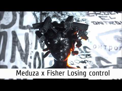 Meduza X Fisher Losing Control
