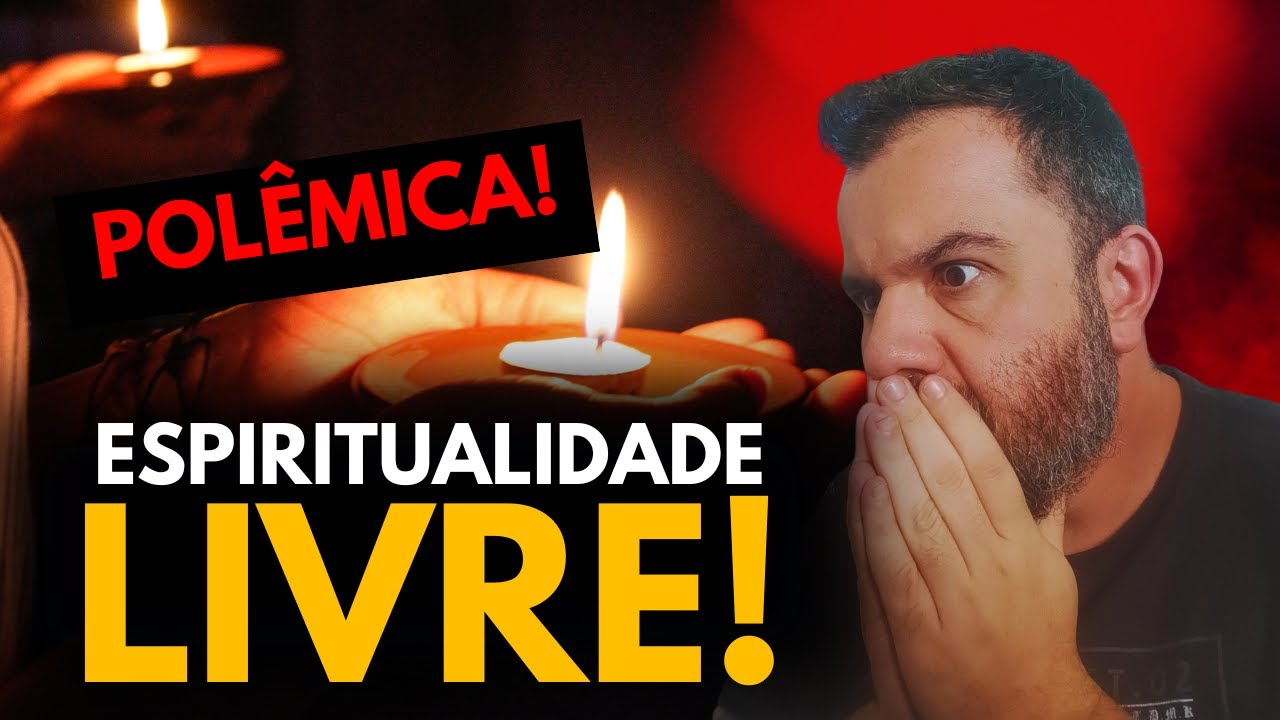 POLÊMICA! ESPIRITUALIDADE LIVRE! ENTENDA TUDO sobre essa NOVA ONDA!