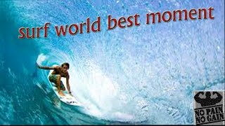 surf world's best moment 2k17(hd)