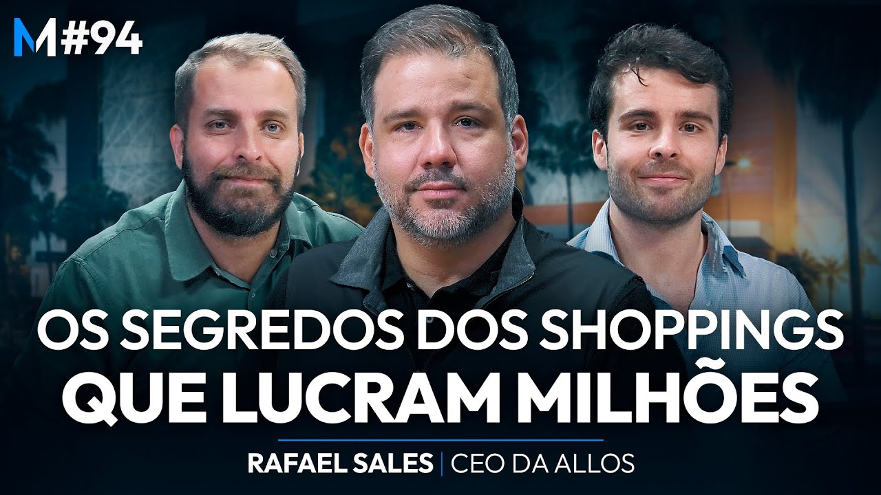 COMO OS SHOPPINGS FUNCIONAM? ENTENDA TUDO COM O CEO DA ALLOS | Market Makers #94
