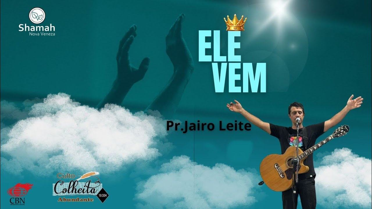 Ele vem - Pr. Jairo Leite